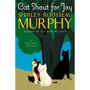 Cat Shout for Joy - (Joe Grey Mystery) by Shirley Rousseau Murphy - 1 of 1