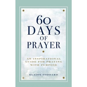 60 Days of Prayer - by  Elaine Goddard (Paperback) - 1 of 1
