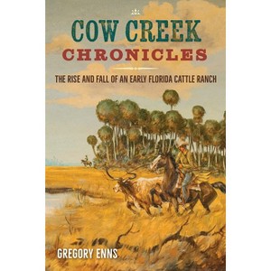 Cow Creek Chronicles - by  Gregory Enns (Paperback) - 1 of 1
