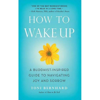 How to Wake Up - by  Toni Bernhard (Paperback)