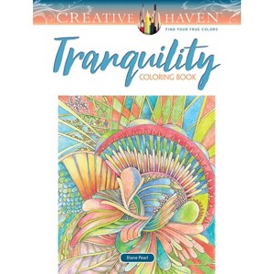 Creative Haven Tranquility Coloring Book - (Adult Coloring Books: Calm) by  Diane Pearl (Paperback) - 1 of 1