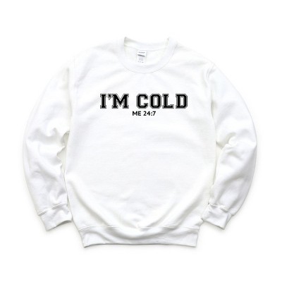 Simply Sage Market Women's Graphic Sweatshirt I'm Cold Me 24-7