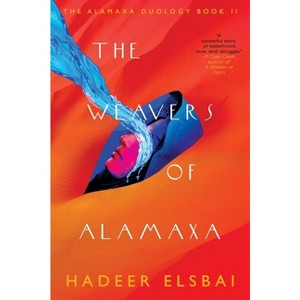 The Weavers of Alamaxa - (Alamaxa Duology) by Hadeer Elsbai - 1 of 1