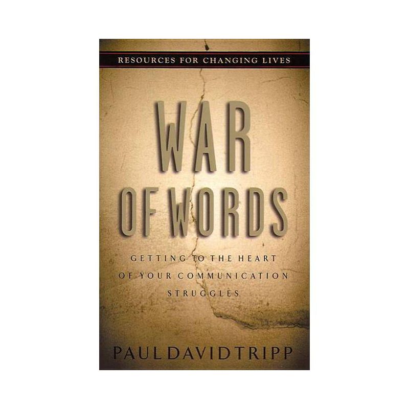 War of Words - (Resources for Changing Lives) by  Paul David Tripp (Paperback), 1 of 2