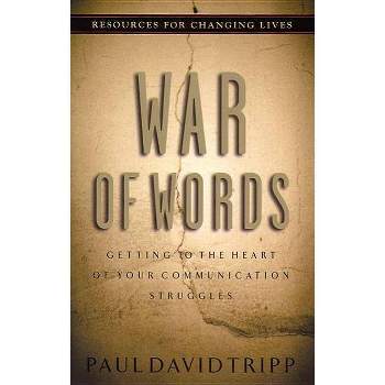 War of Words - (Resources for Changing Lives) by  Paul David Tripp (Paperback)