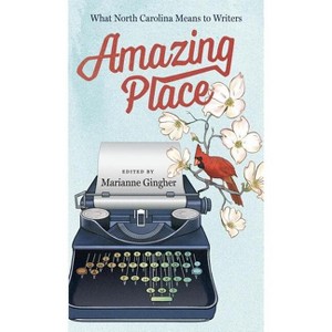 Amazing Place - by  Marianne Gingher (Paperback) - 1 of 1