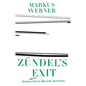 Zundel's Exit - (Swiss Literature) by  Markus Werner (Paperback)