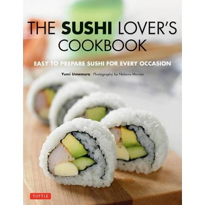 The Sushi Lover's Cookbook - by  Yumi Umemura (Paperback)