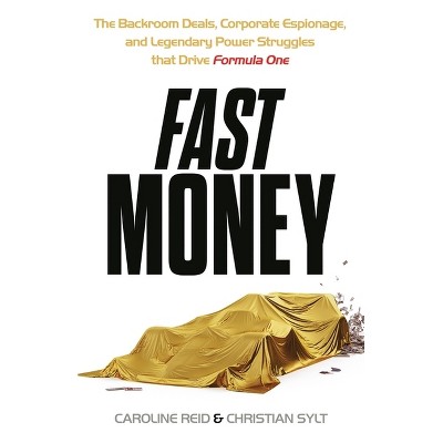 Fast Money - by  Christian Sylt & Caroline Reid (Hardcover)