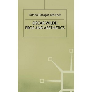 Oscar Wilde Eros and Aesthetics - by  Patricia Flanagan Behrendt (Hardcover) - 1 of 1