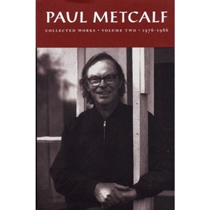 Paul Metcalf - (Paul Metcalf: Collected Works) (Hardcover) - 1 of 1