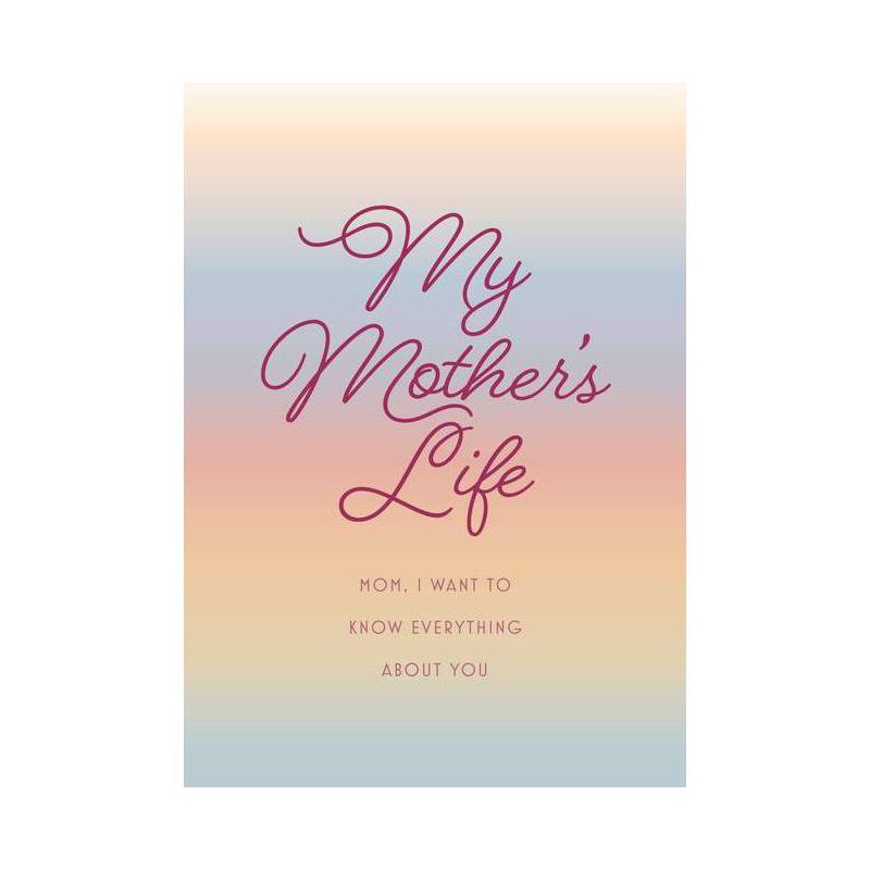 My Mother&#39;s Life - Second Edition - (Creative Keepsakes) 2nd Edition by  Editors of Chartwell Books (Paperback), 1 of 2