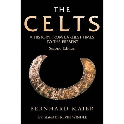 The Celts - 2nd Edition by  Bernhard Maier (Paperback)