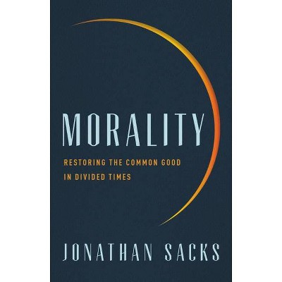 Morality - by  Jonathan Sacks (Hardcover)