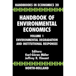 Handbook of Environmental Economics - by  Karl-Goran Maler & Jeffrey R Vincent (Hardcover) - 1 of 1