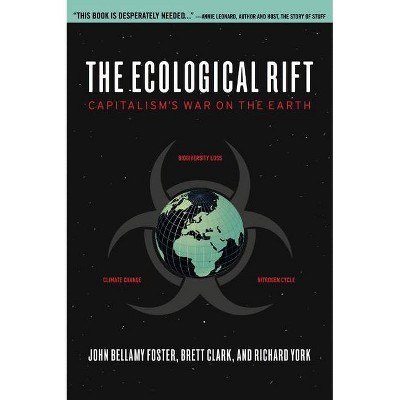 The Ecological Rift - by  John Bellamy Foster & Richard York & Brett Clark (Paperback)