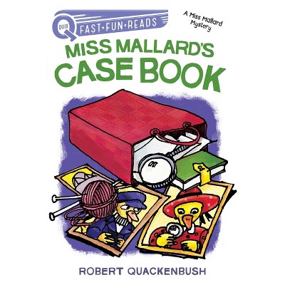 Miss Mallard's Case Book - (A Miss Mallard Mystery) by  Robert Quackenbush (Paperback)