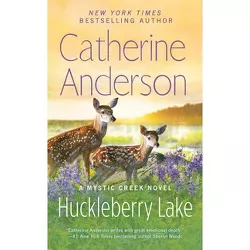 Huckleberry Lake - (Mystic Creek) by Catherine Anderson (Paperback)
