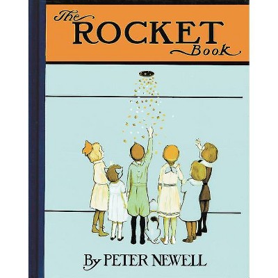 The Rocket Book - (Peter Newell Children's Books) by  Peter Newell (Hardcover)