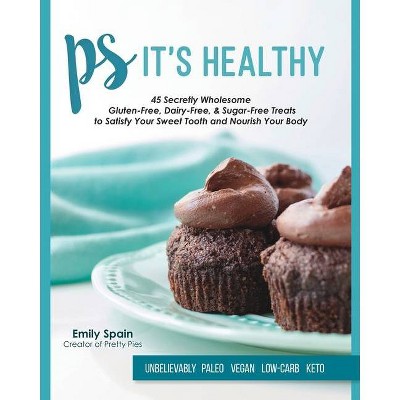 PS It's Healthy - by  Emily Spain (Paperback)