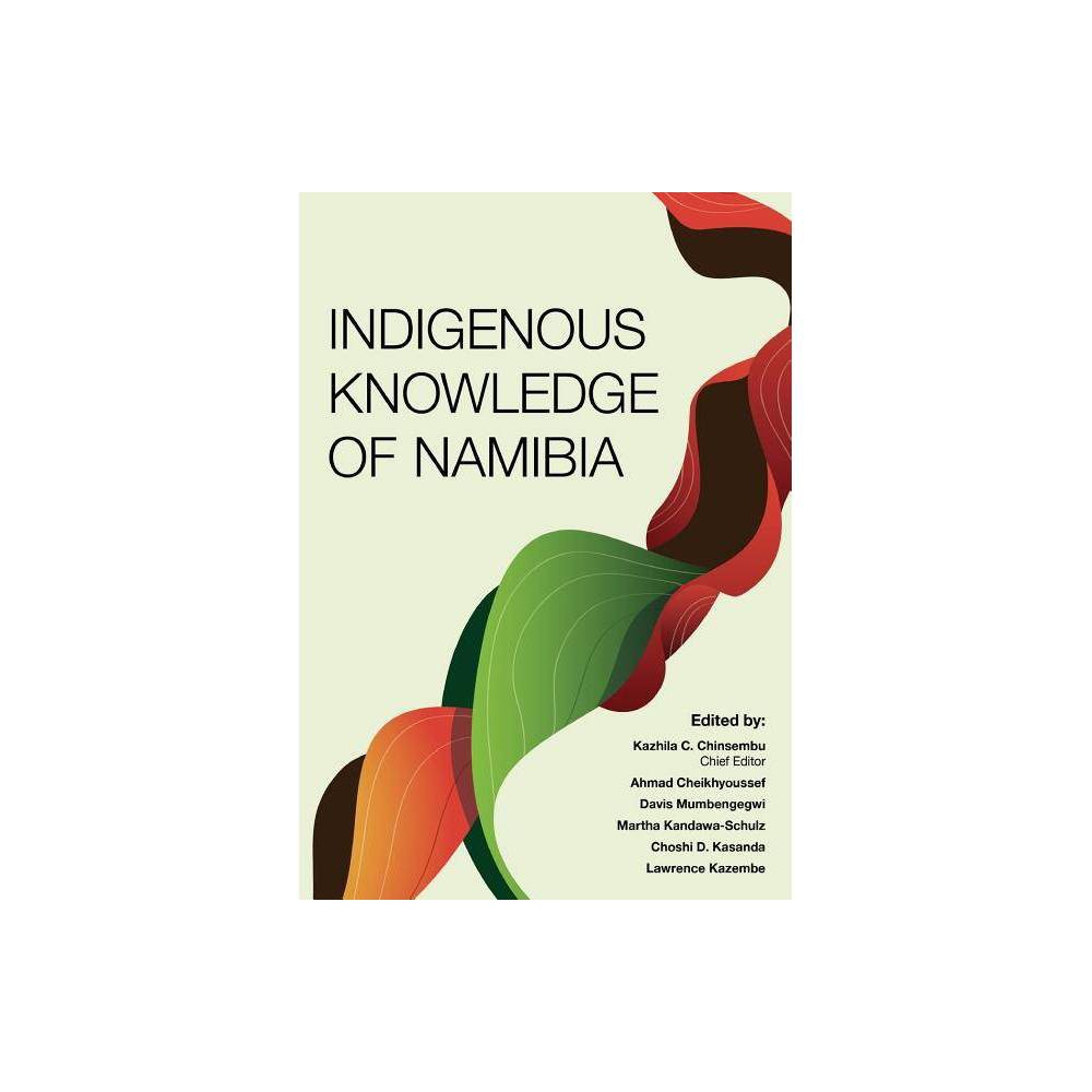 ISBN 9789991642055 product image for Indigenous Knowledge of Namibia - by Kazhila C Chinsembu & Ahmad Cheikhyoussef & | upcitemdb.com
