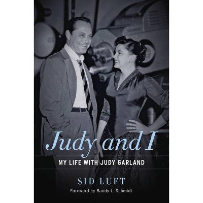 Judy and I - by  Sid Luft (Paperback)