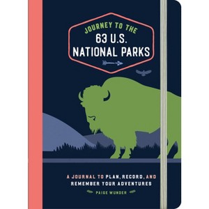 Journey to the 63 U.S. National Parks - by  Paige Wunder (Hardcover) - 1 of 1