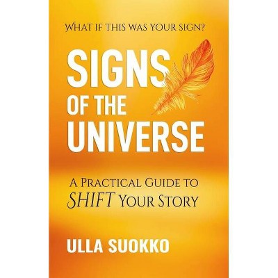 Signs of the Universe - by  Ulla Suokko (Paperback)