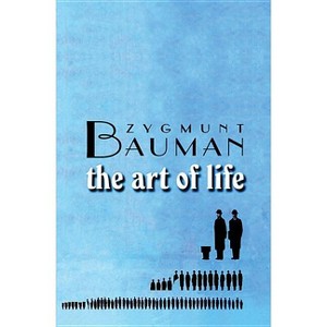 The Art of Life - by Zygmunt Bauman - 1 of 1