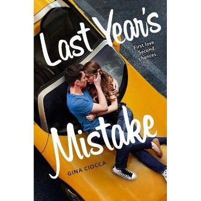 Last Year's Mistake - by  Gina Ciocca (Paperback)