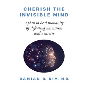 Cherish the Invisible Mind - by  Damian B Kim (Paperback) - 1 of 1