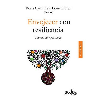 Envejecer Con Resiliencia - by  Boris Cyrulnik (Paperback)