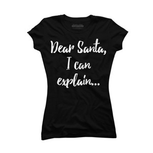 Junior's Design By Humans Dear Santa, I Can Explain Christmas Funny By Jeje1982 T-Shirt - 1 of 3