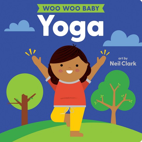 Woo Woo Baby: Yoga - (board Book) : Target