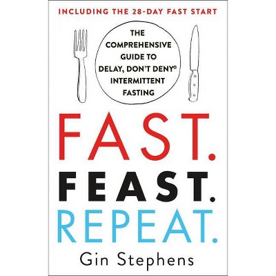 Fast. Feast. Repeat. - by Gin Stephens (Paperback)
