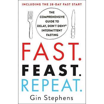 Fast. Feast. Repeat. - by Gin Stephens (Paperback)