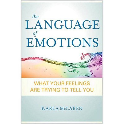 The Language of Emotions - by  Karla McLaren (Paperback)