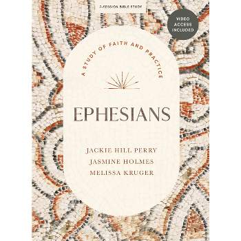 Ephesians - Bible Study Book with Video Access - by  Jackie Hill Perry & Jasmine L Holmes & Melissa Kruger (Paperback)
