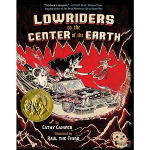 Lowriders to the Center of the Earth - by  Cathy Camper (Paperback) - 1 of 1