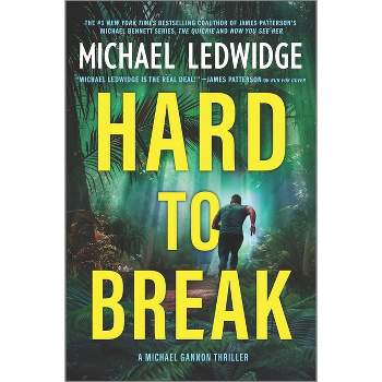 Hard to Break - (Michael Gannon) by  Michael Ledwidge (Hardcover)