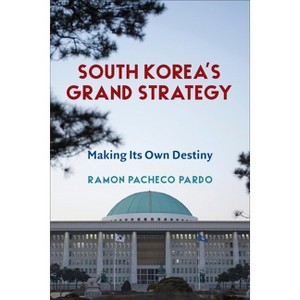 South Korea's Grand Strategy - (Contemporary Asia in the World) by  Ramon Pacheco Pardo (Hardcover) - 1 of 1