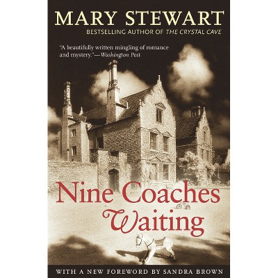 Nine Coaches Waiting - (Rediscovered Classics) by  Mary Stewart (Paperback)