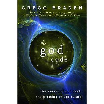 The God Code - by  Gregg Braden (Paperback)