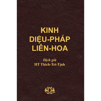 Kinh Diệu Pháp Liên Hoa (soft cover) - by  Tri Tinh Thich (Paperback)