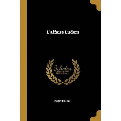 L'Affaire Luders - by  Solon Menos (Paperback)