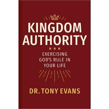 Kingdom Authority - by  Tony Evans (Hardcover)
