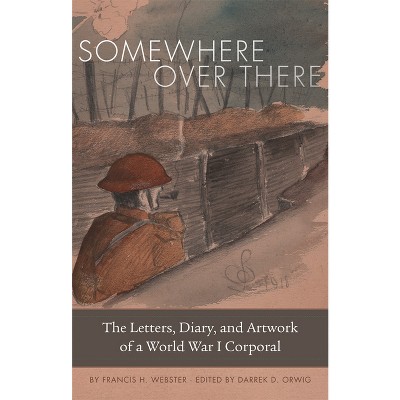 Somewhere Over There - by  Francis H Webster (Paperback)