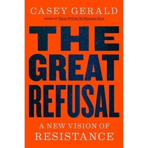 The Great Refusal - Large Print by  Casey Gerald (Paperback) - 1 of 1