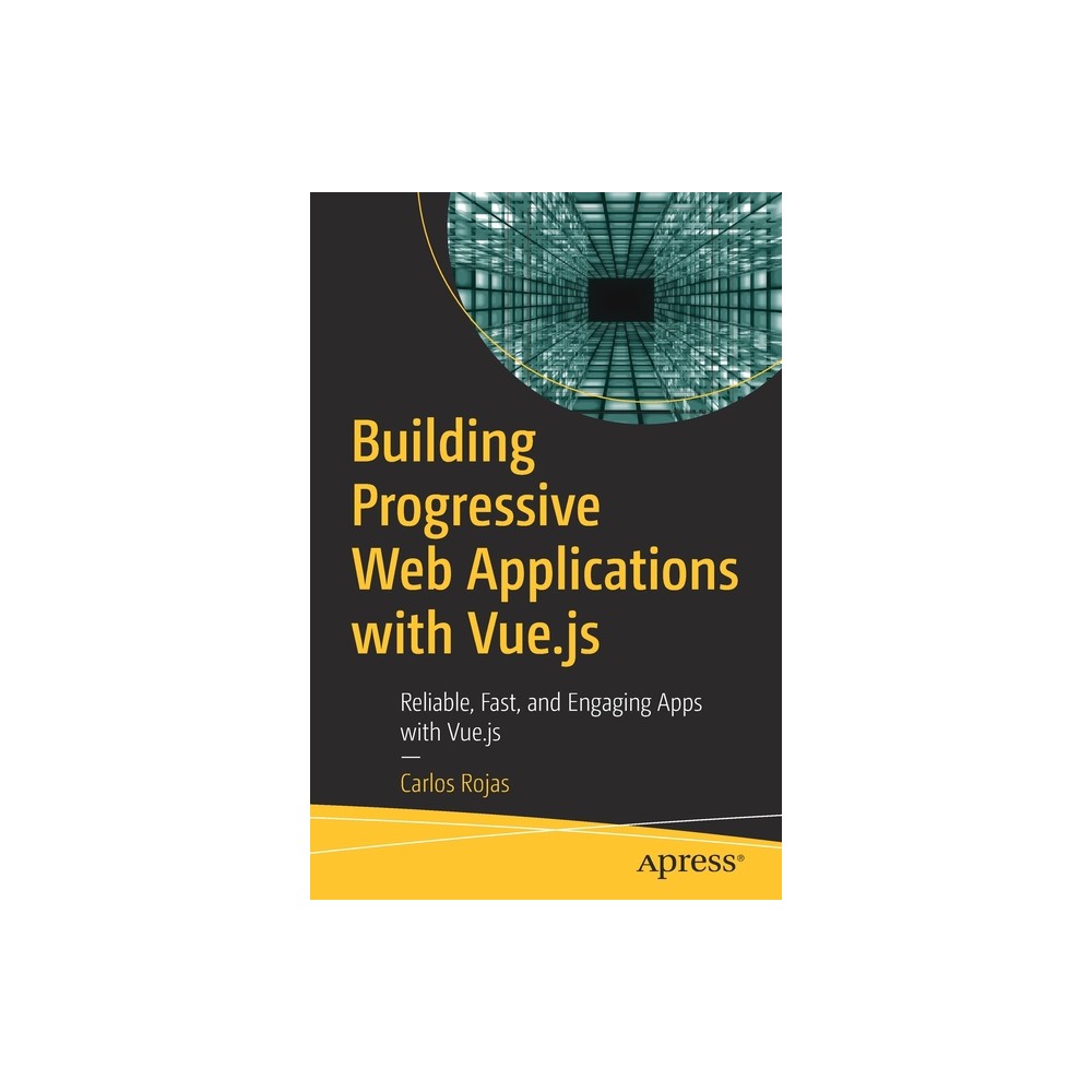 ISBN 9781484253335 product image for Building Progressive Web Applications with Vue.Js - by Carlos Rojas (Paperback) | upcitemdb.com