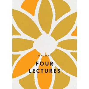 Four Lectures - by  Lisa Jarnot (Paperback) - 1 of 1